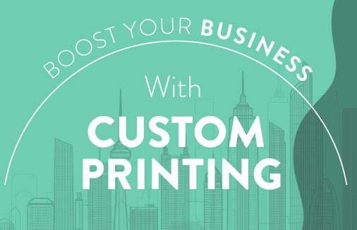 4 Benefits Of Custom Printing - Infographic