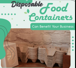 How Using Disposable Food Containers Can Benefit Your Business - Infographic